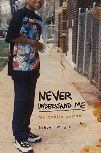 9781462017805: Never Understand Me: My Ghetto Qur'an