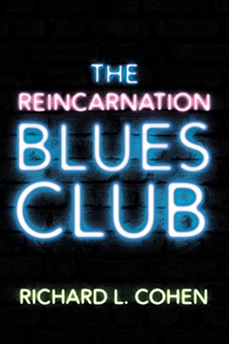 The Reincarnation Blues Club (9781462018031) by Cohen, Richard L.