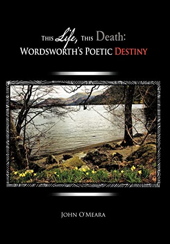 Beispielbild fr This Life, This Death Wordsworth's Poetic Destiny zum Verkauf von PBShop.store US