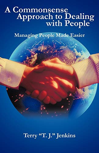 Stock image for A Commonsense Approach to Dealing with People: Managing People Made Easier for sale by Lakeside Books