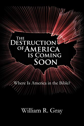 Beispielbild fr The Destruction of America Is Coming Soon: Where Is America in the Bible? zum Verkauf von Chiron Media