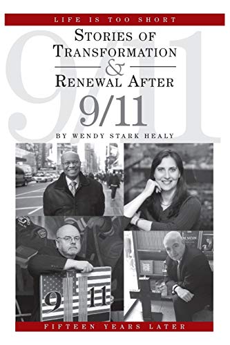 9781462020225: Life Is Too Short: Stories of Transformation and Renewal after 9/11