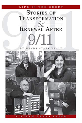 Stock image for Life Is Too Short : Stories of Transformation and Renewal After 9/11 for sale by Better World Books