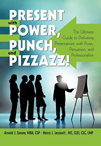 Beispielbild fr Present with Power, Punch, and Pizzazz!: The Ultimate Guide to Delivering Presentations with Poise, Persuasion, and Professionalism zum Verkauf von ThriftBooks-Atlanta