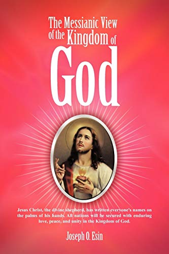 Stock image for The Messianic View of the Kingdom of God for sale by Lucky's Textbooks