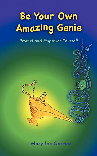 Beispielbild fr Be Your Own Amazing Genie: Protect and Empower Yourself zum Verkauf von Lucky's Textbooks