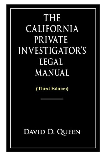 9781462022175: The California Private Investigator's Legal Manual (Third Edition): Queen, David D.