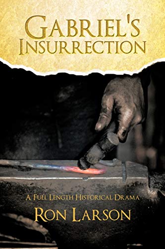 Gabriel's Insurrection: A Full Length Historical Drama (9781462023790) by Larson, Professor Ron