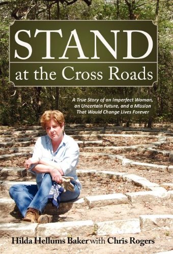 9781462024278: Stand at the Cross Roads: A True Story of an Imperfect Woman, a Future, and a Mission That Would Change Lives Forever