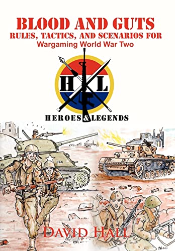 Blood and Guts: Rules, Tactics, and Scenarios for Wargaming World War Two (9781462025558) by Hall, David W