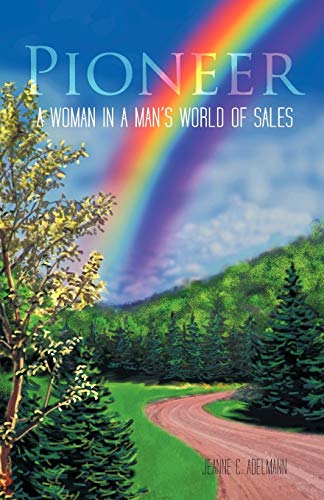 Stock image for Pioneer: A Woman in a Man's World of Sales for sale by ThriftBooks-Dallas