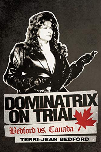 Stock image for Dominatrix on Trial: Bedford vs. Canada for sale by Blue Vase Books