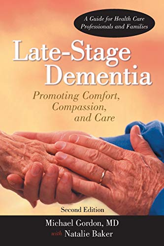Beispielbild fr Late-Stage Dementia : Promoting Comfort, Compassion, and Care zum Verkauf von Better World Books