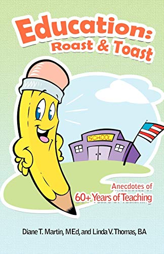 Beispielbild fr Education: Roast &amp; Toast Anecdotes of 60+ Years of Teaching zum Verkauf von Blackwell's