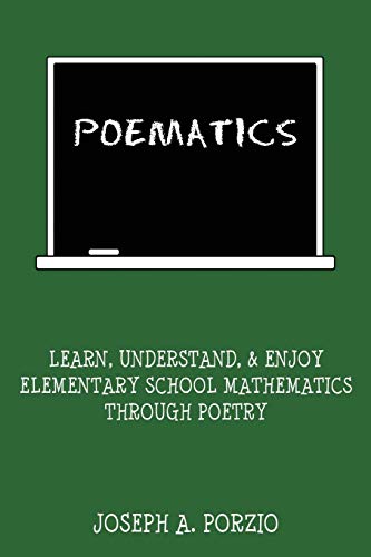 Stock image for Poematics: Learn, Understand, and Enjoy Elementary School Mathematics Through Poetry for sale by Lucky's Textbooks