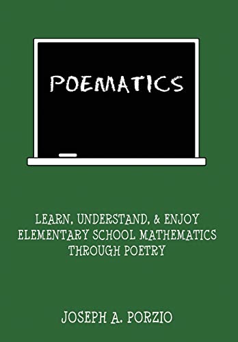 Stock image for Poematics: Learn, Understand, and Enjoy Elementary School Mathematics Through Poetry for sale by Lucky's Textbooks