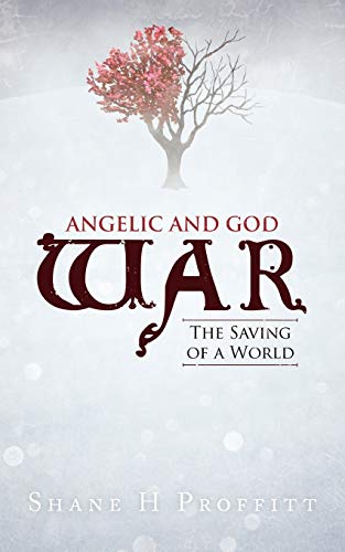 Beispielbild fr Angelic and God War: The Saving of a World zum Verkauf von Chiron Media