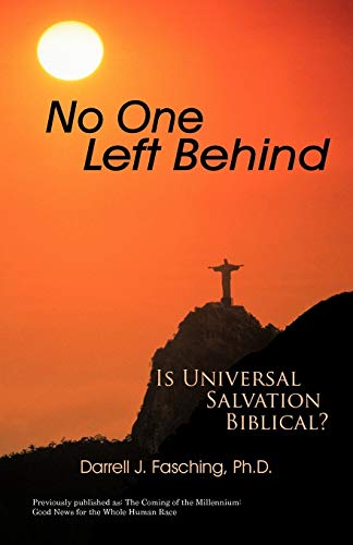 No One Left Behind: Is Universal Salvation Biblical? (9781462031405) by Fasching, Darrell J.