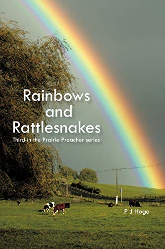 Stock image for Rainbows and Rattlesnakes: Third in the Prairie Preacher Series for sale by Lucky's Textbooks