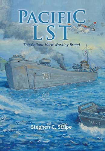 Beispielbild fr Pacific Lst 791: A Gallant Ship and Her Hardworking Coast Guard Crew at the Invasion of Okinawa zum Verkauf von Lucky's Textbooks