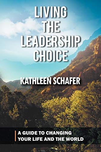 Beispielbild fr Living the Leadership Choice : A Guide to Changing Your Life and the World zum Verkauf von Better World Books