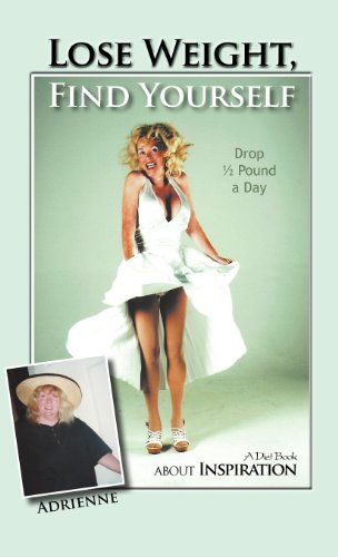 Lose Weight, Find Yourself: A Diet Book About Inspiration (9781462034741) by Adrienne