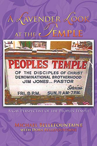 Stock image for A Lavender Look at the Temple: A Gay Perspective of the Peoples Temple for sale by Half Price Books Inc.