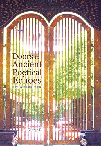 9781462035540: Doors to Ancient Poetical Echoes: Journeys through the Door
