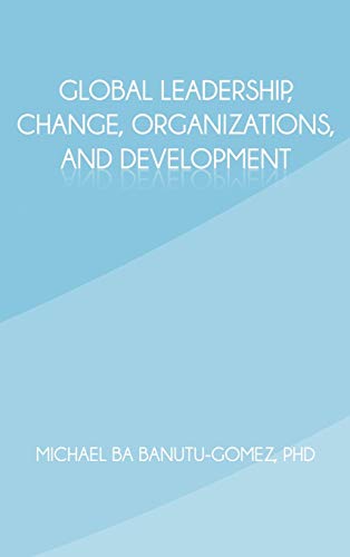 9781462036158: Global Leadership, Change, Organizations, and Development