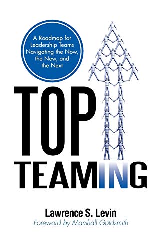 Beispielbild fr Top Teaming: A Roadmap For Teams Navigating The Now, The New, And The Next zum Verkauf von SecondSale
