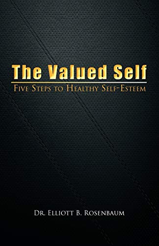 Beispielbild fr The Valued Self: Five Steps To Healthy Self-Esteem zum Verkauf von Wonder Book