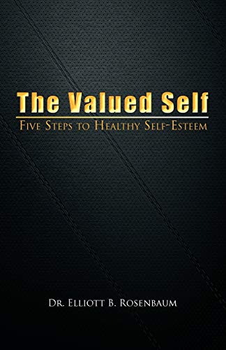 Imagen de archivo de The Valued Self: Five Steps To Healthy Self-Esteem a la venta por Wonder Book