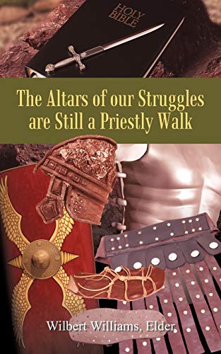 Imagen de archivo de The Altars of our Struggles Are Still a Priestly Walk a la venta por Lucky's Textbooks