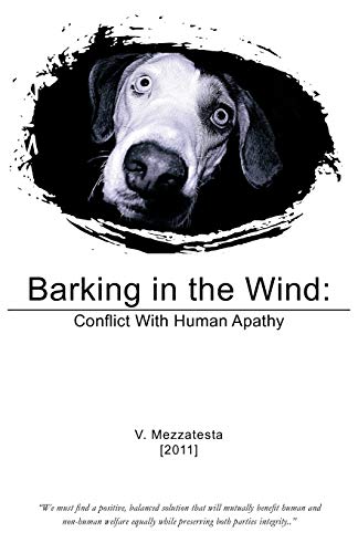 Beispielbild fr Barking in the Wind: Conflict With Human Apathy zum Verkauf von Lucky's Textbooks