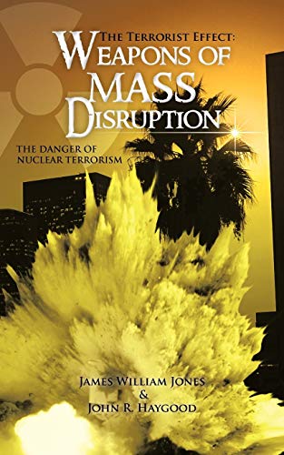 Beispielbild fr The Terrorist Effect: Weapons Of Mass Disruption: The Danger Of Nuclear Terrorism zum Verkauf von Lucky's Textbooks