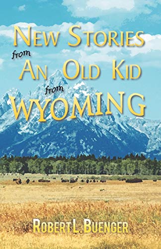 Beispielbild fr New Stories from an Old Kid from Wyoming zum Verkauf von Chiron Media