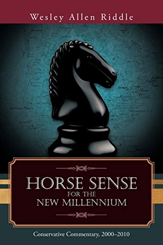 Beispielbild fr Horse Sense for the New Millennium: Conservative Commentary, 2000-2010 zum Verkauf von HPB-Ruby