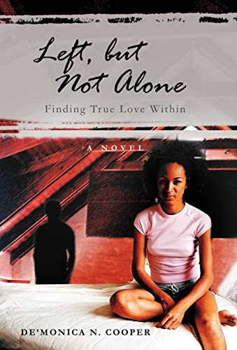 9781462044115: Left, But Not Alone: Finding True Love Within