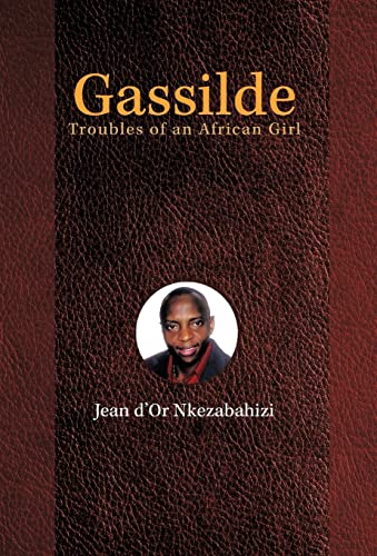 9781462044566: Gassilde: Troubles of an African Girl