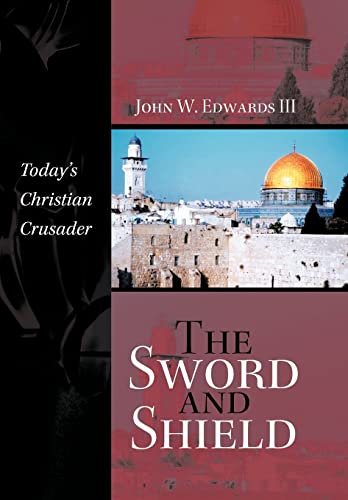 Stock image for The Sword and Shield: Today's Christian Crusader for sale by Lucky's Textbooks