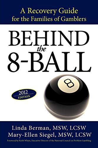 Beispielbild fr Behind the 8-Ball: A Recovery Guide for the Families of Gamblers: 2011 Edition zum Verkauf von ThriftBooks-Dallas