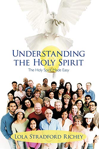 Imagen de archivo de Understanding the Holy Spirit: The Holy Spirit Made Easy a la venta por Chiron Media