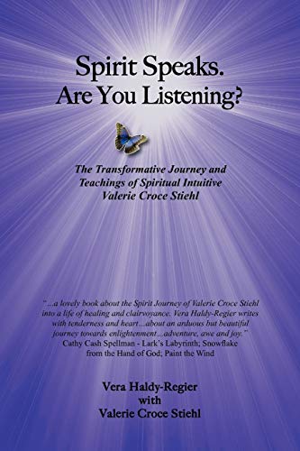 Stock image for Spirit Speaks-Are You Listening? The Transformative Journey & Teachings of Spiritual Intuitive Valerie Croce Stiehl for sale by Book ReViews