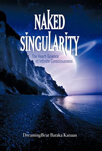 Beispielbild fr Naked Singularity The Heart Science of Infinite Conciousness zum Verkauf von PBShop.store US