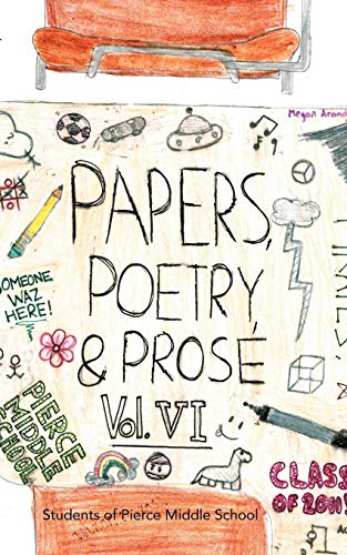 Beispielbild fr Papers, Poetry Prose Volume VI An Anthology of Eighth Grade Writing 6 zum Verkauf von PBShop.store US