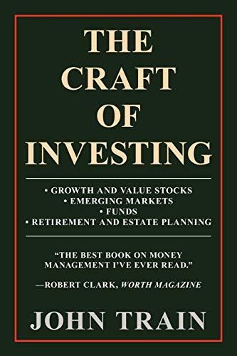 Stock image for The Craft Of Investing: Growth And Value Stocks; Emerging Markets; Funds; Retirement And Estate Planning for sale by Goodwill Southern California