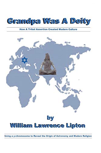 Imagen de archivo de Grandpa Was A Deity: How A Tribal Assertion Created Modern Culture a la venta por Lucky's Textbooks