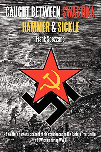 Caught Between Swastika, Hammer & Sickle (9781462053186) by Spezzano, Frank