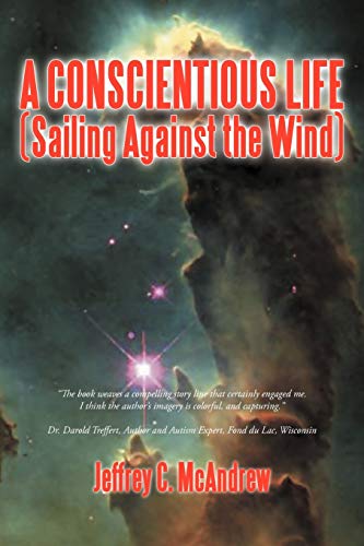 9781462053988: A Conscientious Life (Sailing Against The Wind)