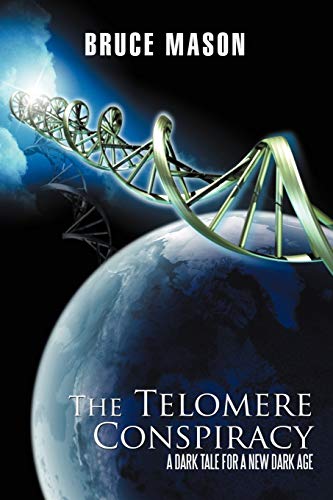Stock image for The Telomere Conspiracy: A Dark Tale For A New Dark Age for sale by Lucky's Textbooks